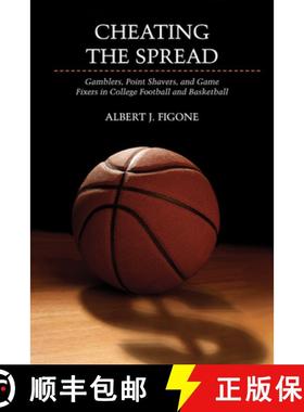 【3-4周达】Cheating the Spread: Gamblers, Point Shavers, and Game Fixers in College Football and Bask... [9780252078750]