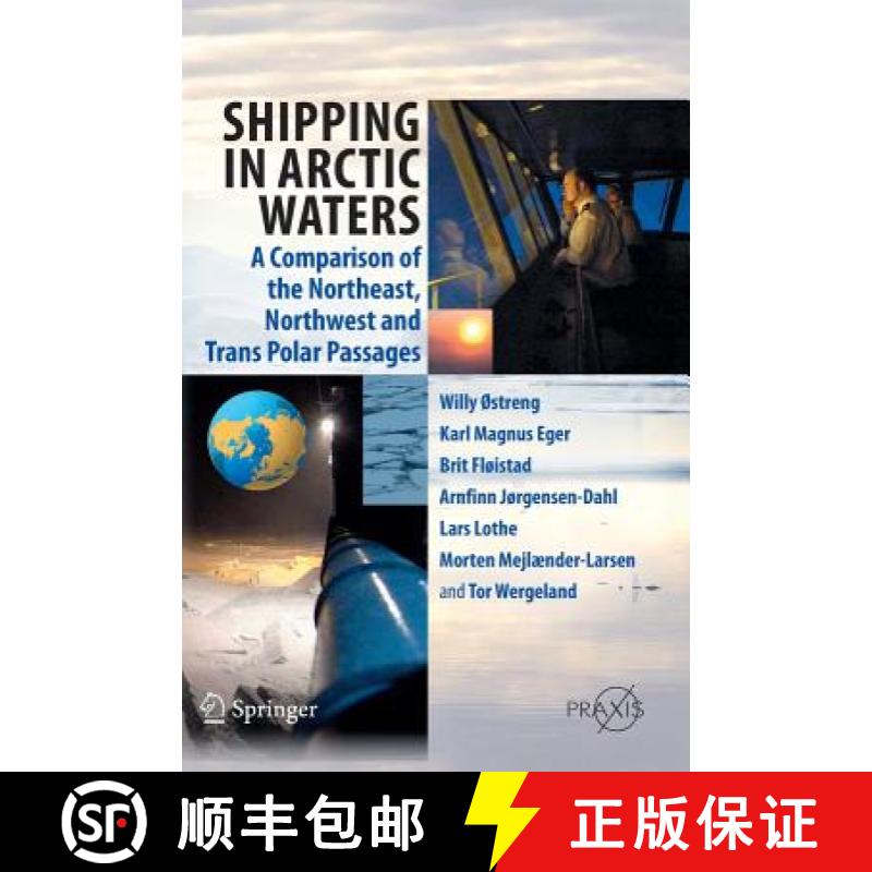 【3-4周达】Shipping in Arctic Waters: A Comparison of the Northeast, Northwest and Trans Polar Passages [9783642167898]