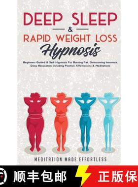 预订 Deep Sleep & Rapid Weight Loss Hypnosis: Beginners Guided & Self-Hypnosis For Burning Fat, Overc... [9781801345323]
