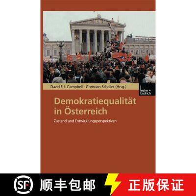 【3-4周达】Demokratiequalität in Österreich : Zustand und Entwicklungsperspektiven [9783810033727]