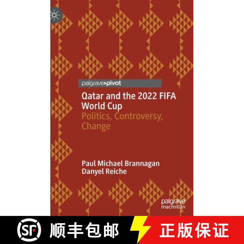 【3-4周达】Qatar and the 2022 FIFA World Cup : Politics, Controversy, Change [9783030968212]
