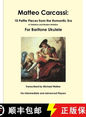 【3-4周达】Matteo Carcassi: 10 Petite Pieces from the Romantic Era In Tablature and Modern Notation F... [9781365424380]