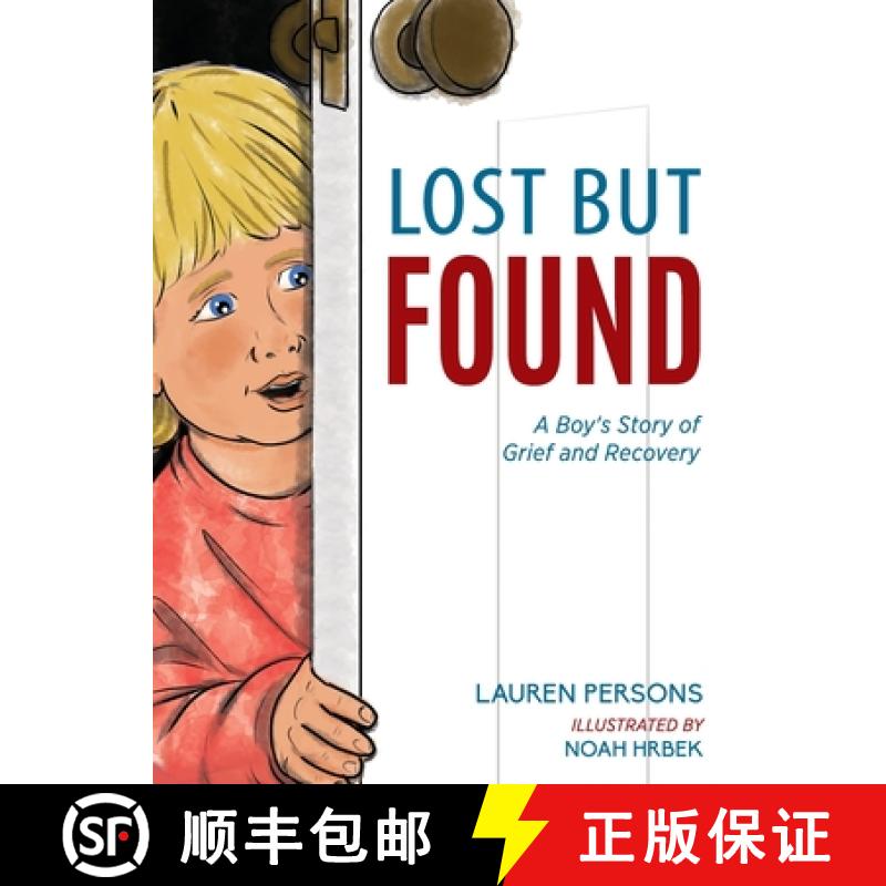 【3-4周达】Lost But Found: A Boy's Story of Grief and Recovery [9781615995486]