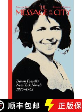 【3-4周达】The Message of the City: Dawn Powell's New York Novels, 1925-1962 [9780804011679]
