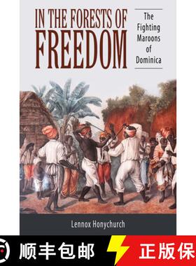 【3-4周达】精装 In the Forests of Freedom – The Fighting Maroons of Dominica [9781496821768]