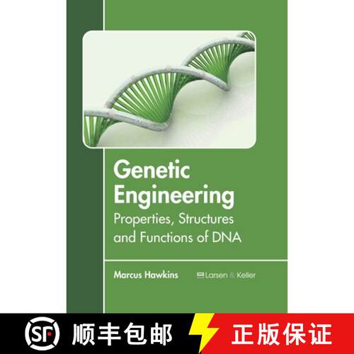 【3-4周达】精装 Genetic Engineering: Properties, Structures and Functions of DNA: Properties, Structu... [9781641721547]