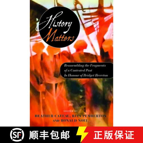 【3-4周达】History Matters – Reassembling the Fragments of a Contested Past – in Honour of Bridget ... [9789766409869]