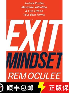 【3-4周达】Exit Mindset: Unlock Profits, Maximize Valuation, and Live Life on Your Own Terms [9781544519906]