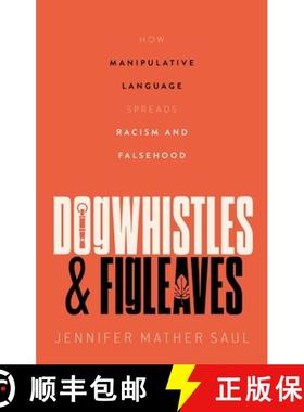 【3-4周达】Dogwhistles and Figleaves: How Manipulative Language Spreads Racism and Falsehood [9780192871756]