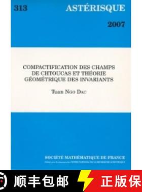 预订 Compactification des champs de chtoucas et théorie géométrique des invariants 法国数学学会 [9782856292433]