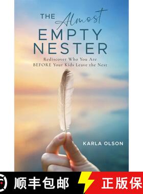 预订 The Almost Empty Nester: Rediscover Who You Are BEFORE Your Kids Leave the Nest [9781954521544]