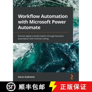预订 Workflow Automation with Microsoft Power Automate: Achieve digital transformation through busine... [9781839213793]