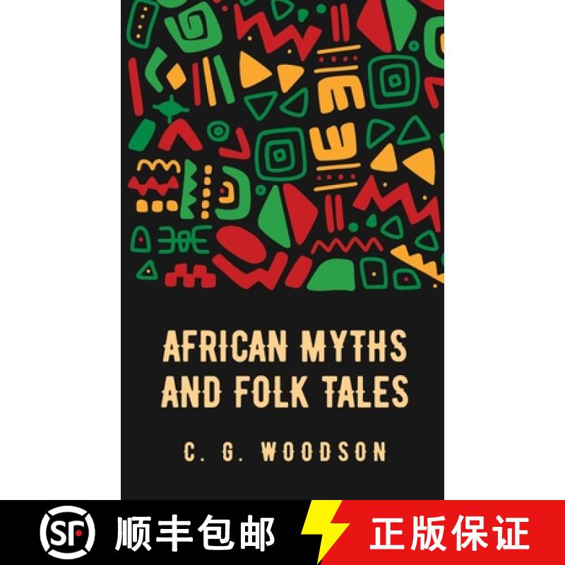 【2-3周达】African Myths and Folk Tales: Carter Godwin Woodson [9798890961334]