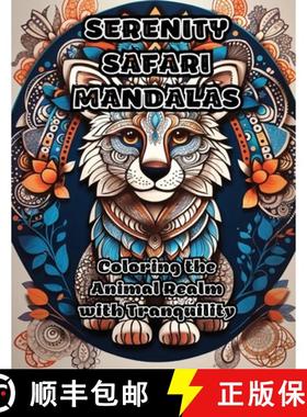 预订 Serenity Safari Mandalas: Coloring the Animal Realm with Tranquility [9781088270721]