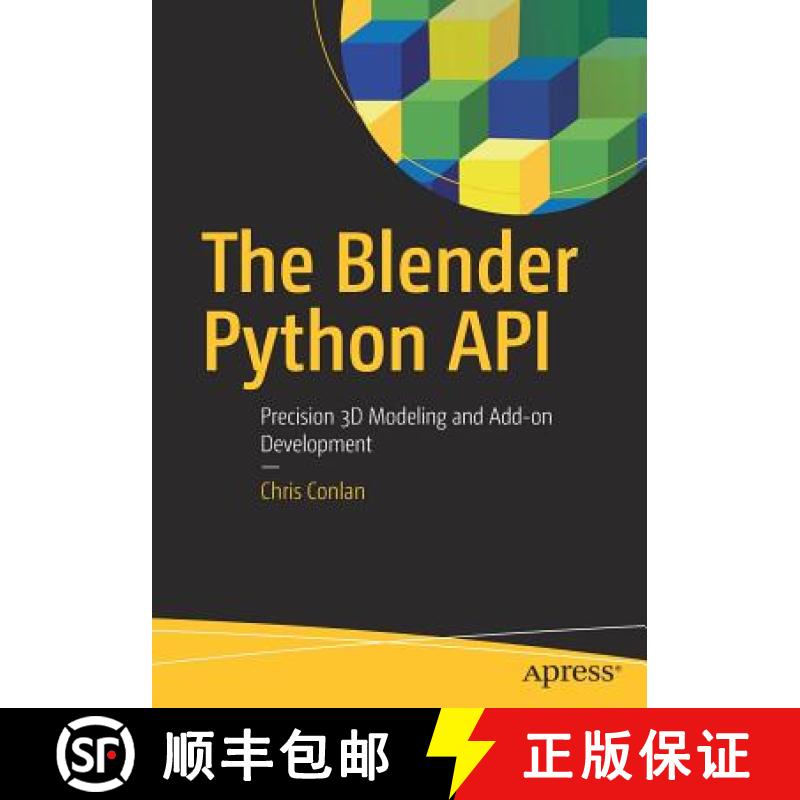 【3-4周达】The Blender Python API : Precision 3D Modeling and Add-on Development [9781484228012]
