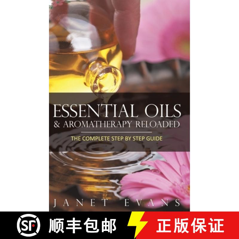 【2-3周达】Essential Oils & Aromatherapy Reloaded: The Complete Step by Step Guide [9798869457264]
