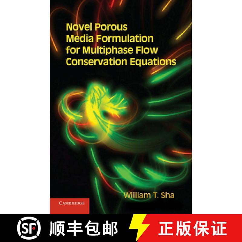 【4周达】Novel Porous Media Formulation for Multiphase Flow Conservation             Equations [9781107630178]