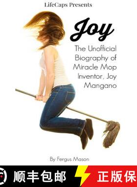 【3-4周达】Joy: The Unofficial Biography of Miracle Mop Inventor, Joy Mangano [9781610429795]