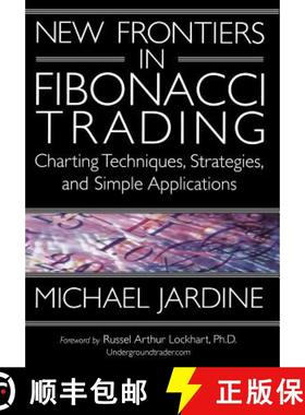 【3-4周达】New Frontiers in Fibonacci Trading: Charting Techniques, Strategies, & Simple Applications [9781592800612]