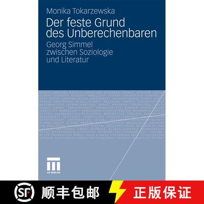 【3-4周达】Der Feste Grund Des Unberechenbaren : Georg Simmel Zwischen Soziologie Und Literatur [9783531173177]