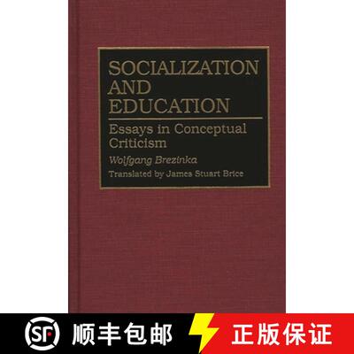 【3-4周达】精装 Socialization and Education: Essays in Conceptual Criticism [9780313292583]