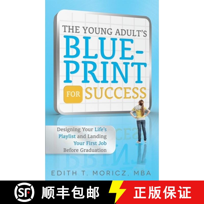 【3-4周达】The Young Adult's Blueprint For Success : Designing Your Life's Playlist and Landing Your ... [9781599324227]