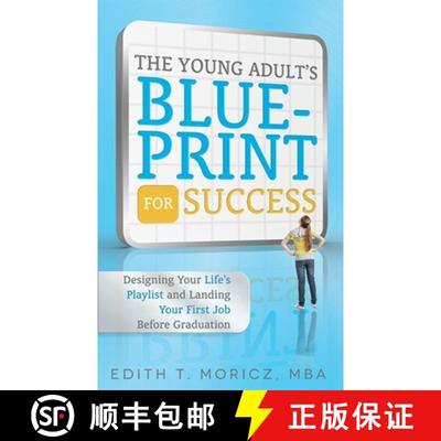 【3-4周达】The Young Adult's Blueprint For Success : Designing Your Life's Playlist and Landing Your ... [9781599324227]
