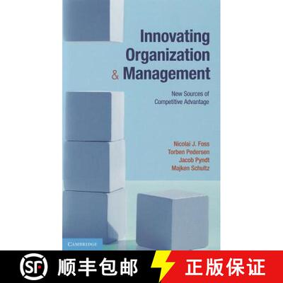 【3-4周达】精装 Innovating Organization and Management: New Sources of Competitive Advantage [9781107011052]