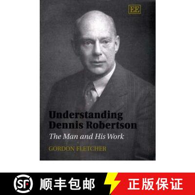 【3-4周达】精装 Understanding Dennis Robertson: The Man and His Work: The Man and His Work [9781840643435]