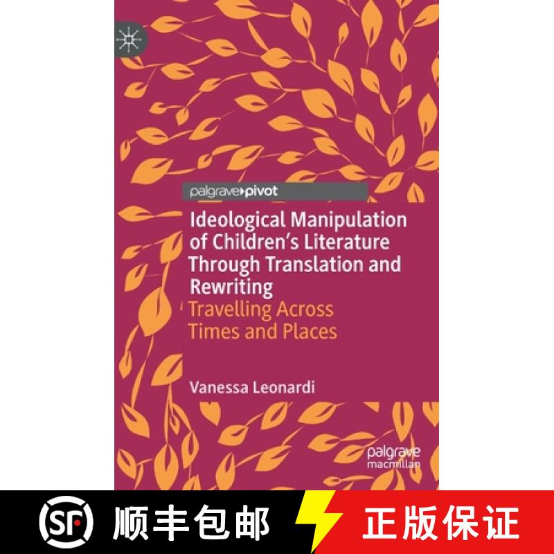 【3-4周达】Ideological Manipulation of Children's Literature Through Translation and Rewriting : Trav... [9783030477486]