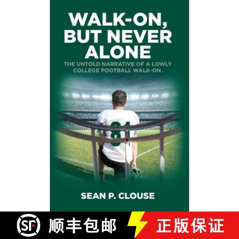 【2-3周达】Walk-On, but Never Alone:  The Untold Narrative of a Lowly College Football Walk-On [9781649903280]