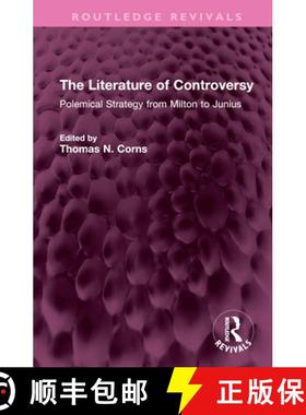 【3-4周达】The Literature of Controversy: Polemical Strategy from Milton to Junius [9781032357751]