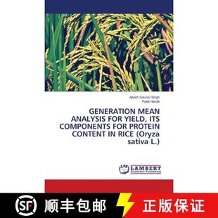 ITS sativa GENERATION COMPONENTS YIELD ANALYSIS Oryza PROTEIN 9786203472479 FOR RICE MEAN 预订 CONTENT