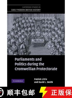 【3-4周达】Parliaments and Politics during the Cromwellian Protectorate: - Parliaments and Politics d... [9780521123099]