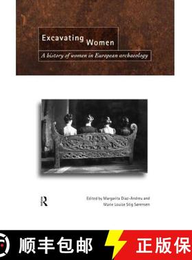 【3-4周达】Excavating Women : A History of Women in European Archaeology [9780415157605]
