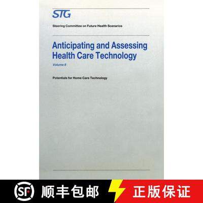 【3-4周达】Anticipating and Assessing Health Care Technology : Potentials for Home Care Technology [9789401070928]