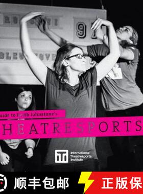 【3-4周达】A Guide to Keith Johnstone's Theatresports(TM) [9780995955509]