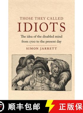 【3-4周达】Those They Called Idiots: The Idea of the Disabled Mind from 1700 to the Present Day [9781789143010]