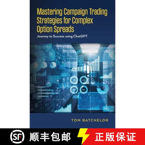 【3-4周达】Mastering Campaign Trading Strategies for Complex Option Spreads: Journey to Success using... [9798822946644]