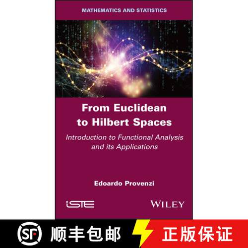 【3-4周达】精装 From Euclidean to Hilbert Spaces - Introduction to Functional Analysis and its Applic... [9781786306821]
