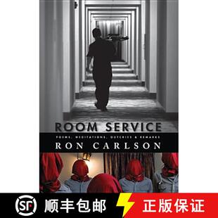 【3-4周达】Room Service: Poems, Meditations, Outcries & Remarks : Poems, Meditations, Outcries & Remarks [9781597092333]