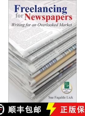 预订 Freelancing for Newspapers: Writing for an Overlooked Market: Writing for an Overlooked Market [9781884956683]