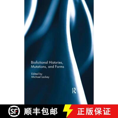 【3-4周达】Biofictional Histories, Mutations and Forms [9780367029890]