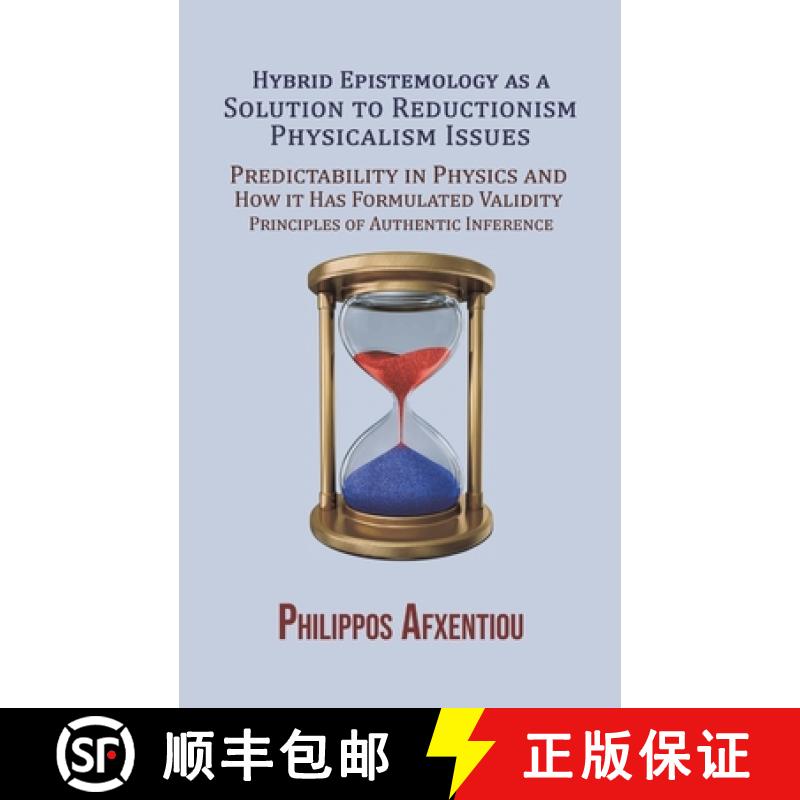 【2-3周达】Hybrid Epistemology as a Solution to Reductionism-Physicalism Issues: Predictability in Ph... [9781528907903]