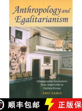 【3-4周达】Anthropology and Egalitarianism: Ethnographic Encounters from Monticello to Guinea-Bissau [9780253222756]