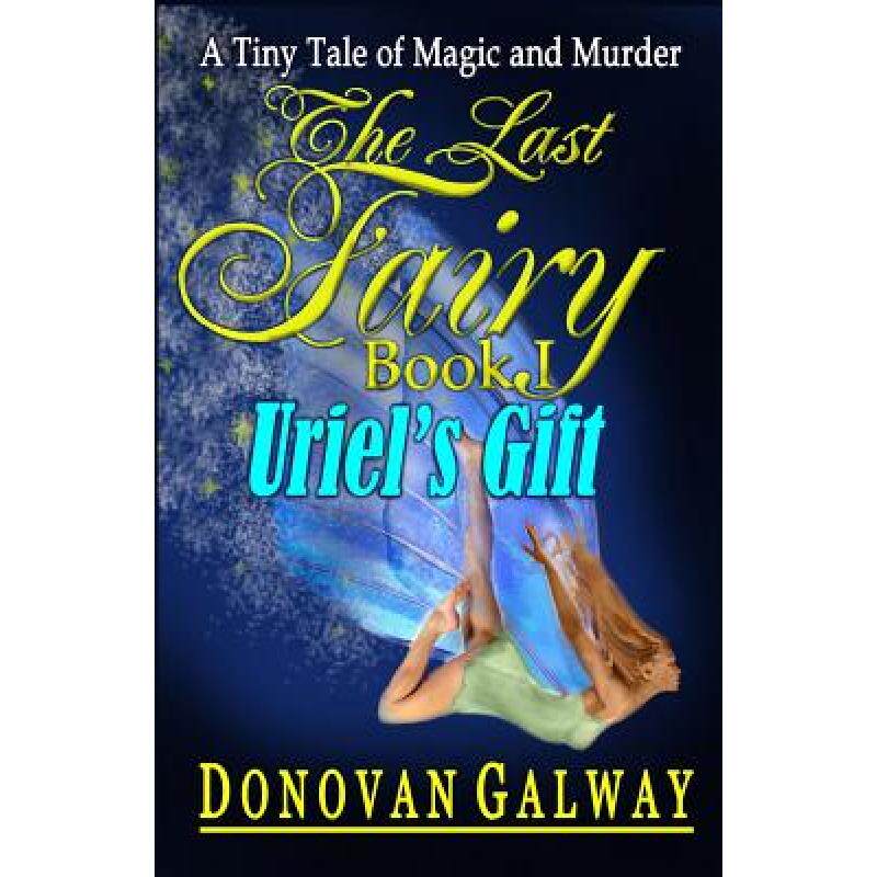 预订 the last fairy, uriels gift: a tiny. [9781630662639]