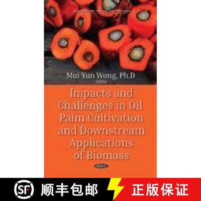 【3-4周达】精装 Impacts and Challenges in Oil Palm Cultivation and Downstream Applications of Biomass [9781536138795]