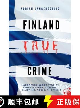 预订 Finland True Crime: Harrowing short stories about murder, robbery, kidnapping, abuse, and theft [9783986610845]