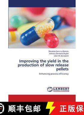 预订 Improving the yield in the production of slow release pellets [9783659499227]