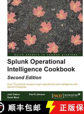 预订 Splunk Operational Intelligence Cookbook - Second Edition: Transform Big Data into business-crit... [9781785284991]